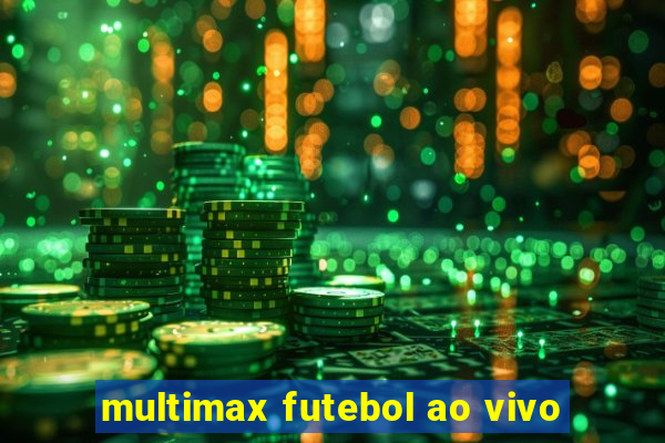 multimax futebol ao vivo